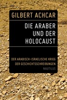 Gilbert Achcar: Die Araber und der Holocaust 
