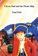 Paul Noël: Clever Dad and the Pirate Ship 