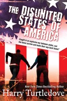Harry Turtledove: The Disunited States of America 
