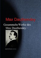 Max Dauthendey: Gesammelte Werke des Max Dauthendey 