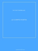 Victor Cherbuliez: Le Comte Kostia 