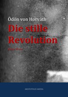 Ödön von Horvath: Die stille Revolution 