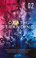 Hitori Nojima: Death Stranding - Death Stranding: The Official Novelization – Volume 2 