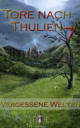 Die Tore nach Thulien - 7. Episode - Vergessene Welten - Wilderland
