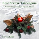 Eva von Kalm: Rote Kerzen, Tannengrün 