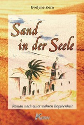 Sand in der Seele - Roman nach einer wahren Begebenheit
