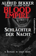 Alfred Bekker: Blood Empire - SCHLÄCHTER DER NACHT (Folgen 1-6, Komplettausgabe) ★★★★