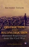 Richard Taylor: Destruction and Reconstruction: Personal Experiences from the Civil War 