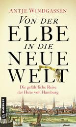 Von der Elbe in die Neue Welt - Historischer Roman