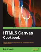 Eric Rowell: HTML5 Canvas Cookbook 
