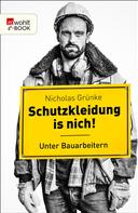 Nicholas Grünke: Schutzkleidung is nich! ★★★★