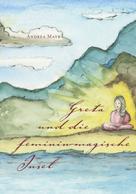 Andrea Mayr: Greta und die feminin-magische Insel 