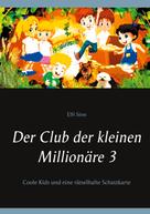 Elfi Sinn: Der Club der kleinen Millionäre 3 