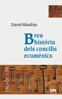 David Abadías i Aurin: Breu història dels concilis ecumènics 