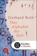 Gerhard Roth: Das Alphabet der Zeit ★★★★
