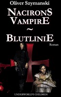 Oliver Szymanski: Nacirons Vampire - Blutlinie 