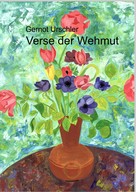 Gernot Urschler: Verse der Wehmut 