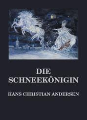 Die Schneekönigin - Deutsche Neuübersetzung