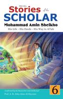 Mohammad Amin Sheikho: Stories of the Scholar Mohammad Amin Sheikho - Part Six 