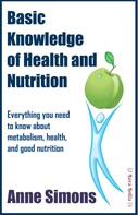 Anne Simons: Basic Knowledge of Health and Nutrition 