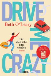 Drive Me Crazy – Für die Liebe bitte wenden - Roman