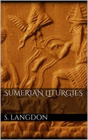 Stephen Langdon: Sumerian Liturgies 