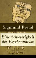 Sigmund Freud: Eine Schwierigkeit der Psychoanalyse ★★★★