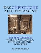 Alexander Basnar: Das christliche Alte Testament 