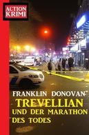 Franklin Donovan: Trevellian und der Marathon des Todes: Action Krimi 