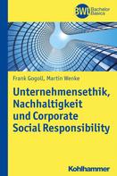 Frank Gogoll: Unternehmensethik, Nachhaltigkeit und Corporate Social Responsibility 