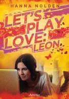 Hanna Nolden: Let´s play love: Leon 