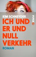 Kim Schneyder: Ich und er und null Verkehr ★★★★