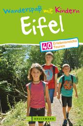 Wandern mit Kindern: Freizeit, Natur und Mehr genießen. - Ein Tourenführer für familiären Wanderspaß in der Eifel