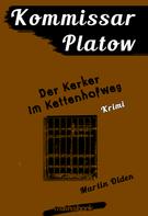 Martin Olden: Kommissar Platow, Band 14: Der Kerker im Kettenhofweg ★★★★