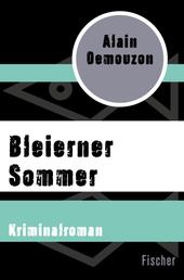 Bleierner Sommer - Kriminalroman