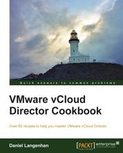 VMware vCloud Director Cookbook - Over 80 recipes to help you master VMware vCloud Director