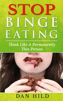 Dan Hild: Stop Binge Eating 
