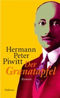 Hermann Peter Piwitt: Der Granatapfel 