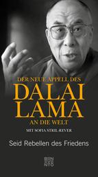 Der neue Appell des Dalai Lama an die Welt - Seid Rebellen des Friedens