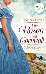 Die Rosen von Cornwall - Schicksalslied - Roman | Band 2 der großen Cornwall-Saga für Fans von Kate Morton