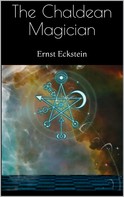 Ernst Eckstein: The Chaldean Magician 