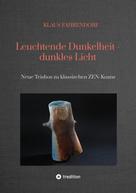 Klaus Fahrendorf: Leuchtende Dunkelheit - dunkles Licht 
