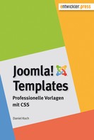 Daniel Koch: Joomla!-Templates. Professionelle Vorlagen mit CSS ★