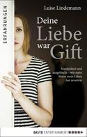 Luise Lindemann: Deine Liebe war Gift ★★★★