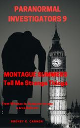 Paranormal Investigators 9 Montague Summers - Tell Me Strange Things