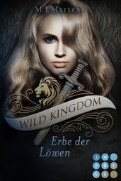 Wild Kingdom 3: Erbe der Löwen - Fantasy-Liebesroman und Band 3 der süchtig machenden Gestaltwandler-Reihe voll königlicher Intrigen