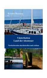 Västerbotten Land der Abenteuer - Nordschweden durchstreifen und erleben