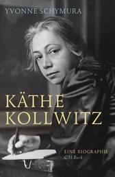Käthe Kollwitz - Die Liebe, der Krieg und die Kunst