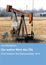Der wahre Wert des Öls - Eine Analyse des Ölpreisverfalls 2014