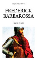 Franz Kuhn: Frederick Barbarossa 
